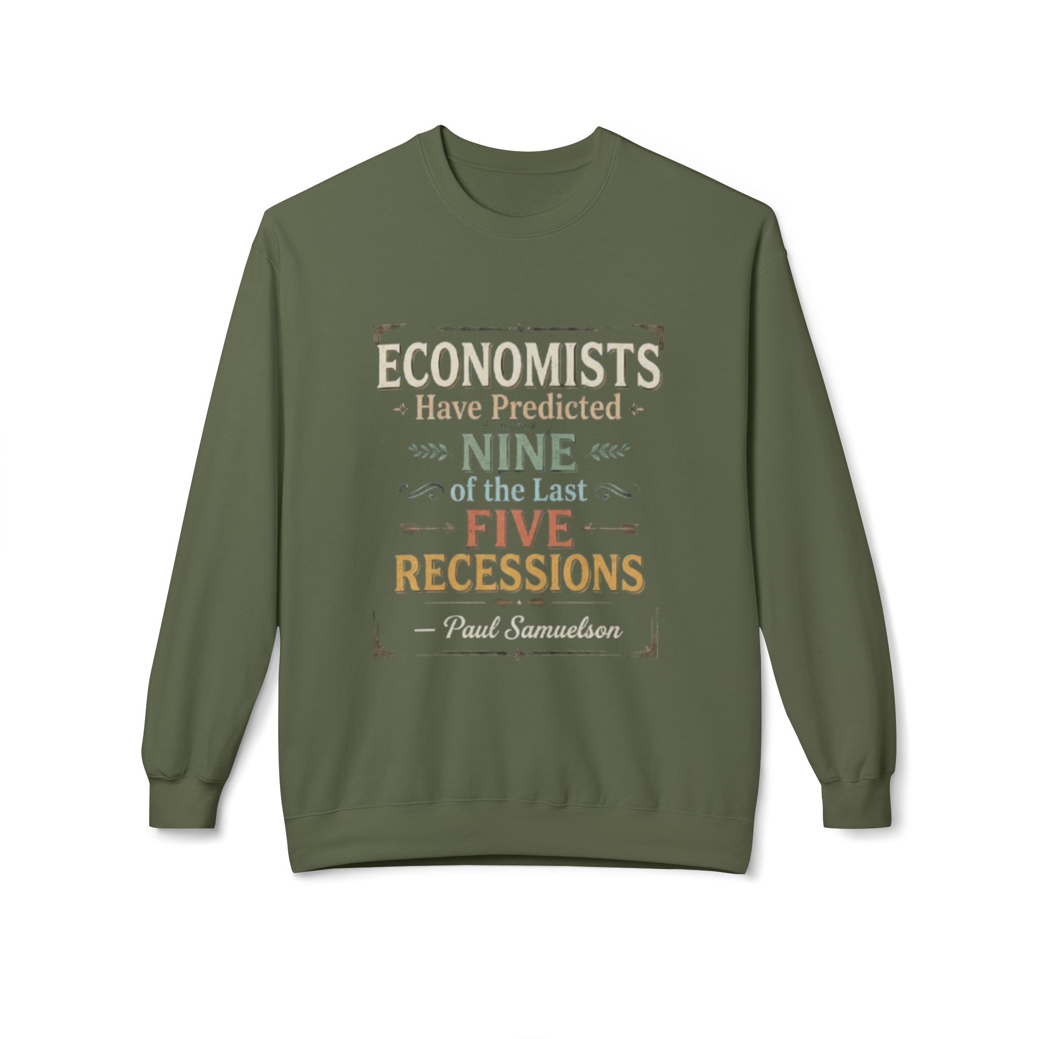 Economists Have Predicted Nine of the Last Five Recessions | Funny Economics Quote Unisex Sweatshirt - Image 9