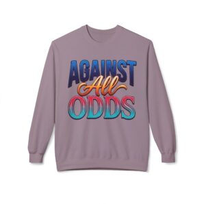 Against All Odds | Inspirational Typography Unisex Sweatshirt