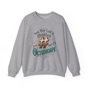 You May Call It Hashtag But It's OCTOTHORPE Funny Unisex Sweatshirt | Vintage Typography Graphic Crewneck | Nerd Gift for Writers, Programmers & Editors