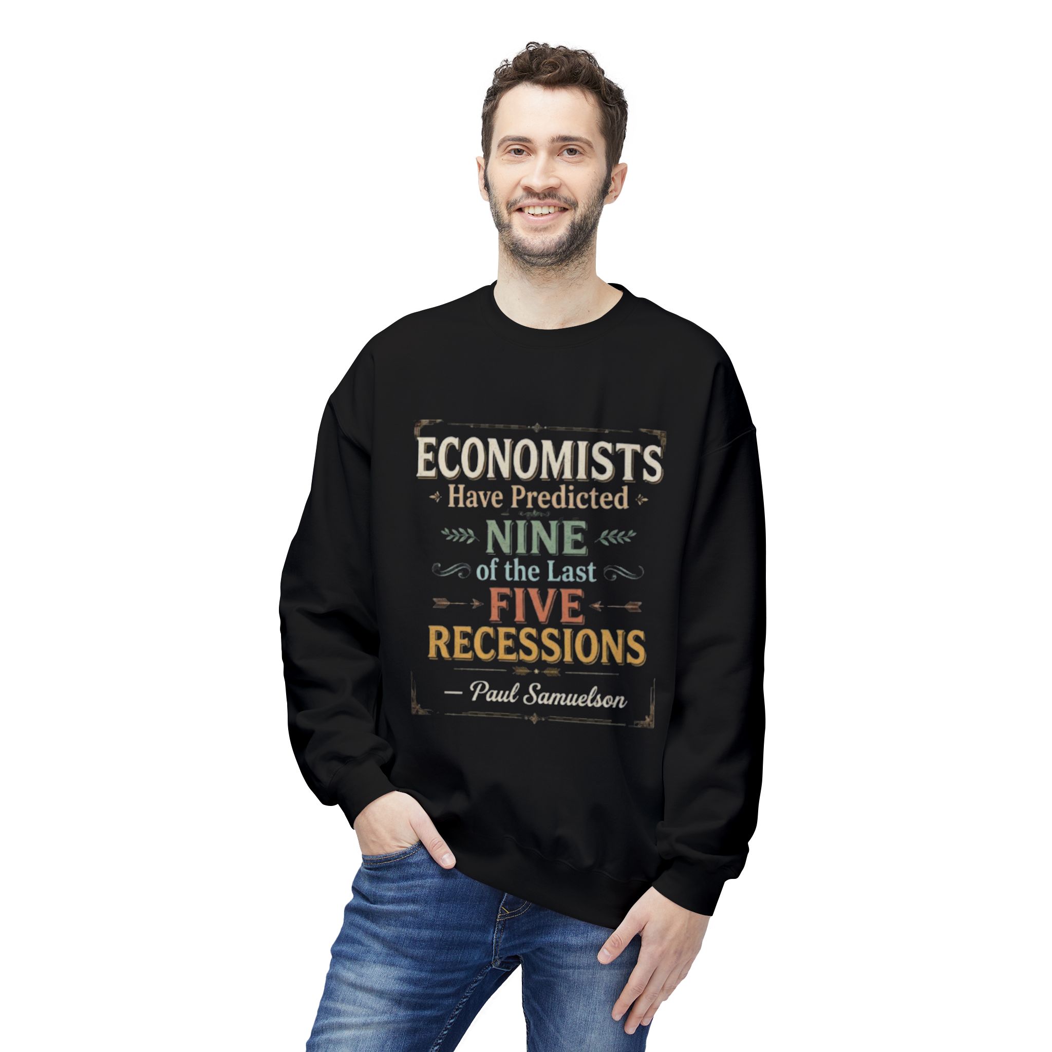 Economists Have Predicted Nine of the Last Five Recessions | Funny Economics Quote Unisex Sweatshirt - Image 3
