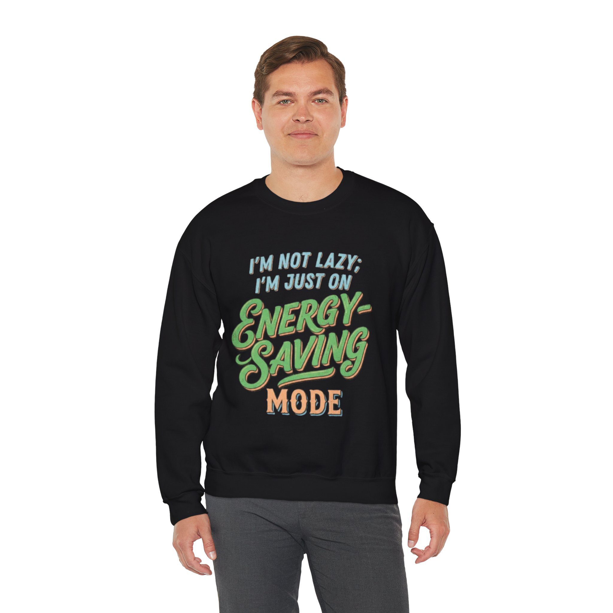 **I'm Not Lazy; I'm Just on Energy-Saving Mode | Vintage Funny Unisex Sweatshirt – Retro Typography Graphic Crewneck** - Image 4